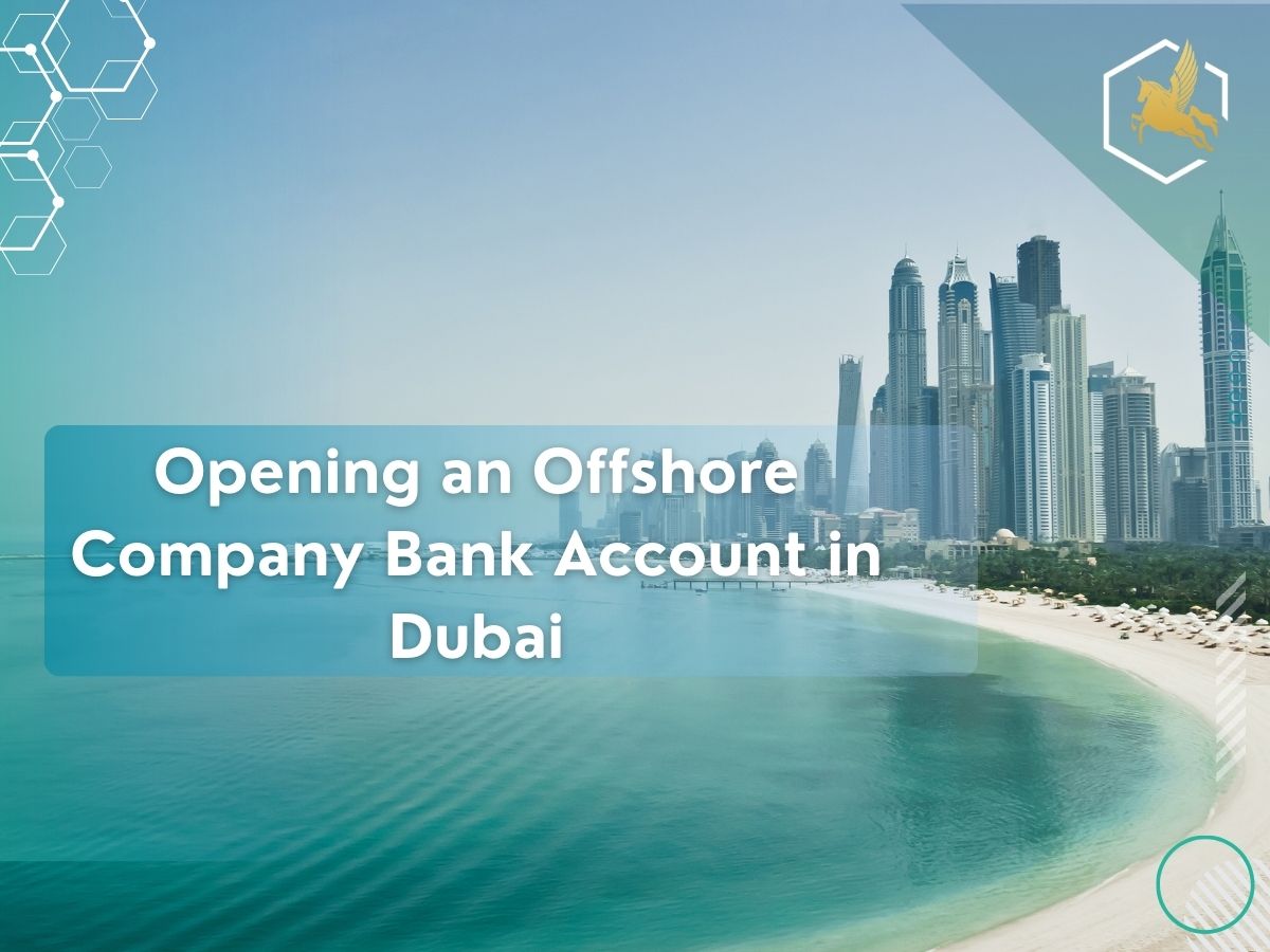 Opening an Offshore Company Bank Account in Dubai