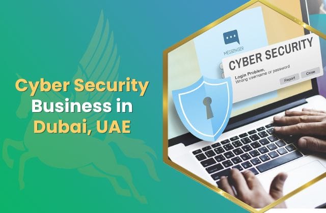 How to Start a Cyber Security Business in Dubai, UAE