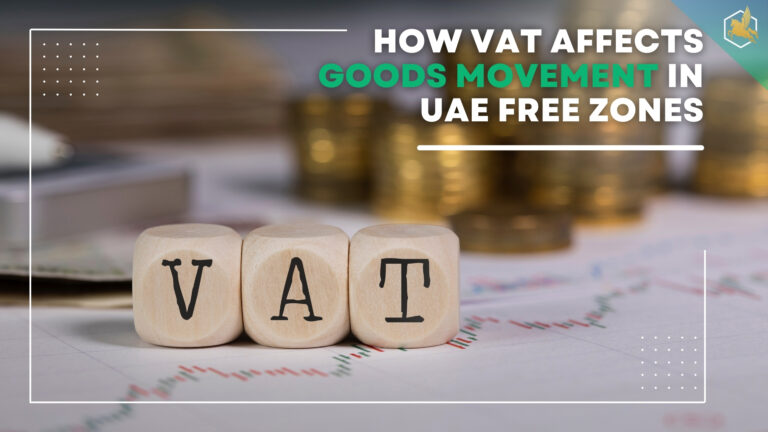 How VAT Affects Goods Movement in UAE Free Zones