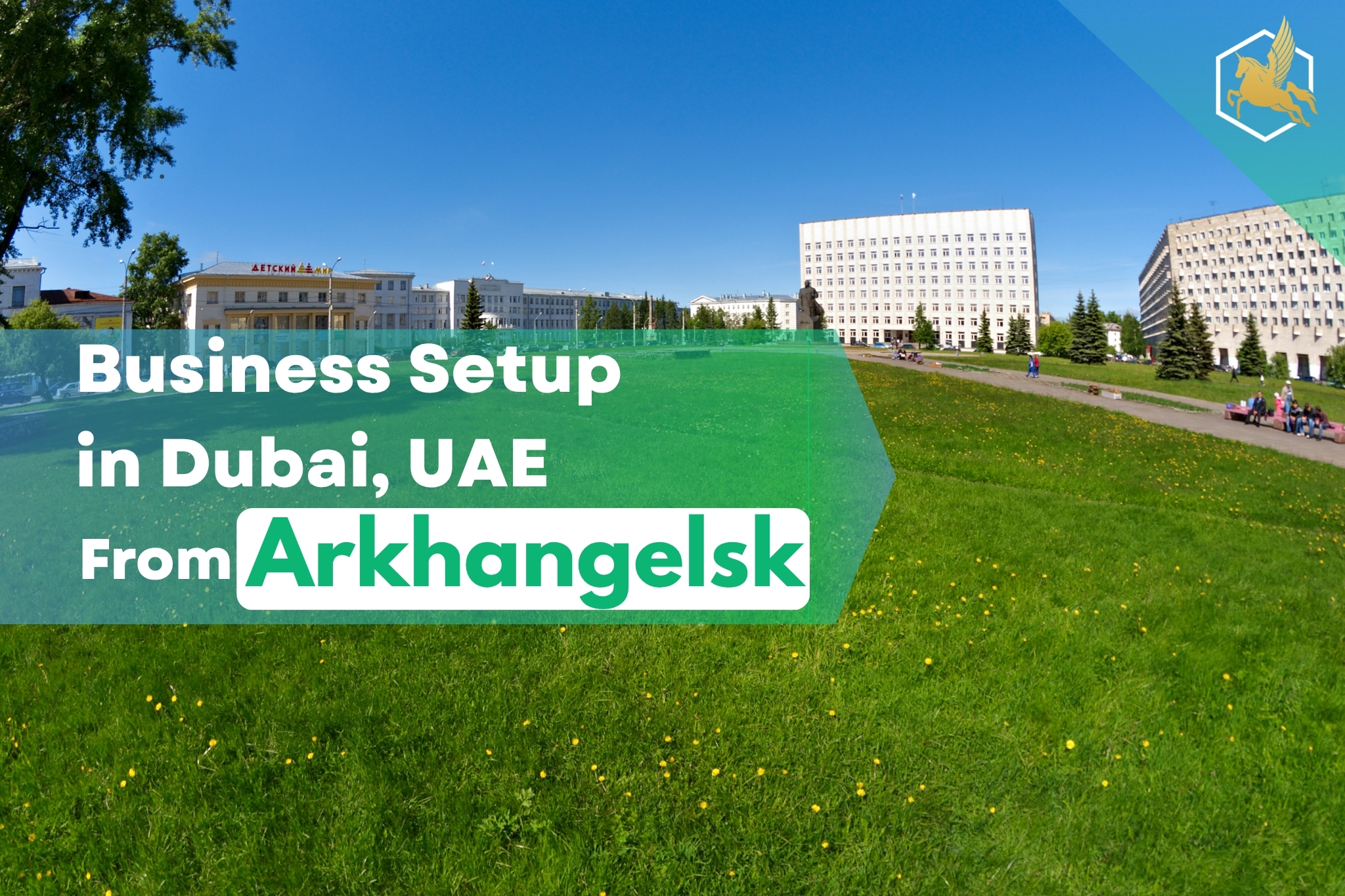 Business Setup in Dubai, UAE From Arkhangelsk