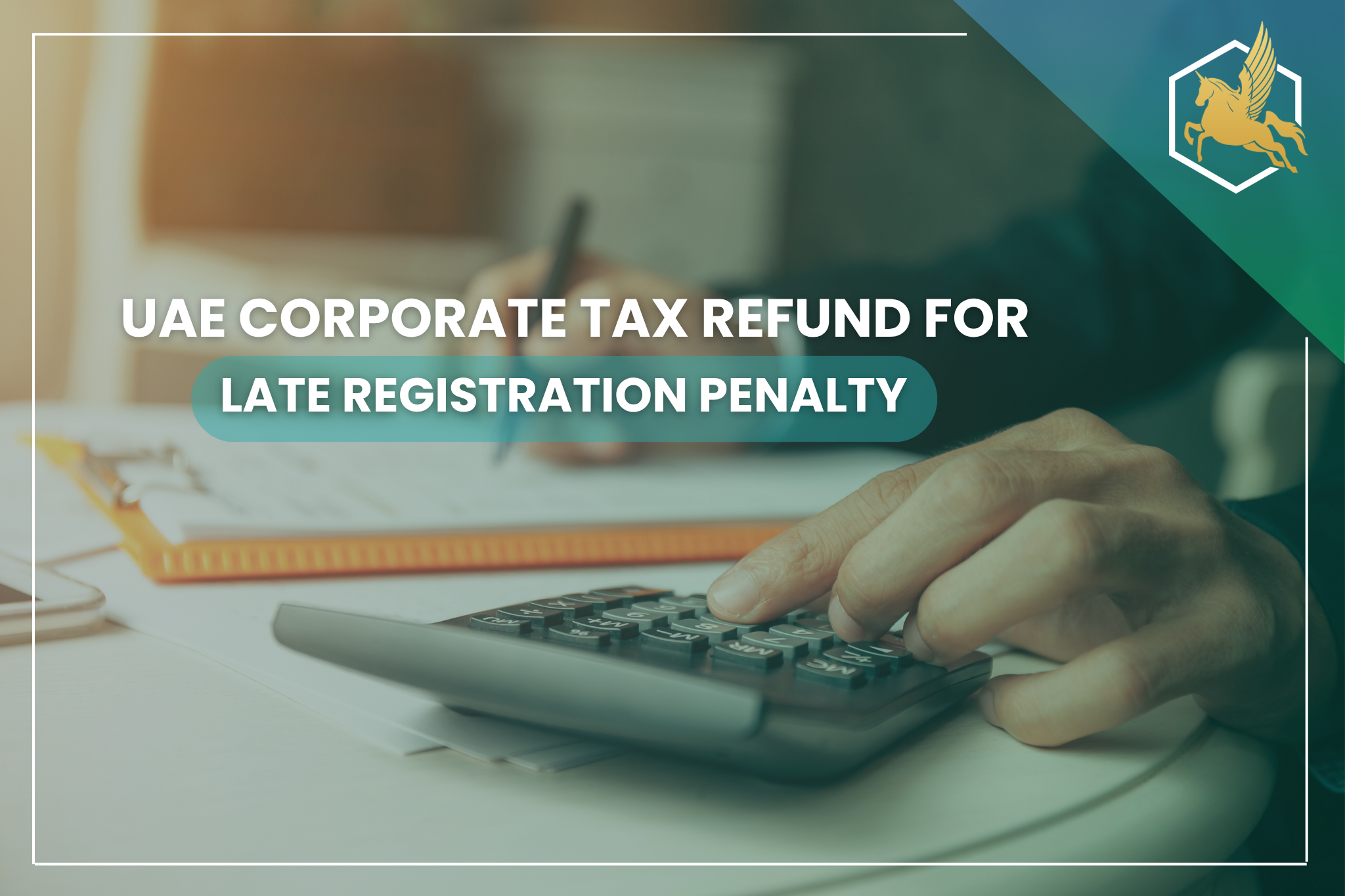 UAE Corporate Tax Refund for Late Registration Penalty