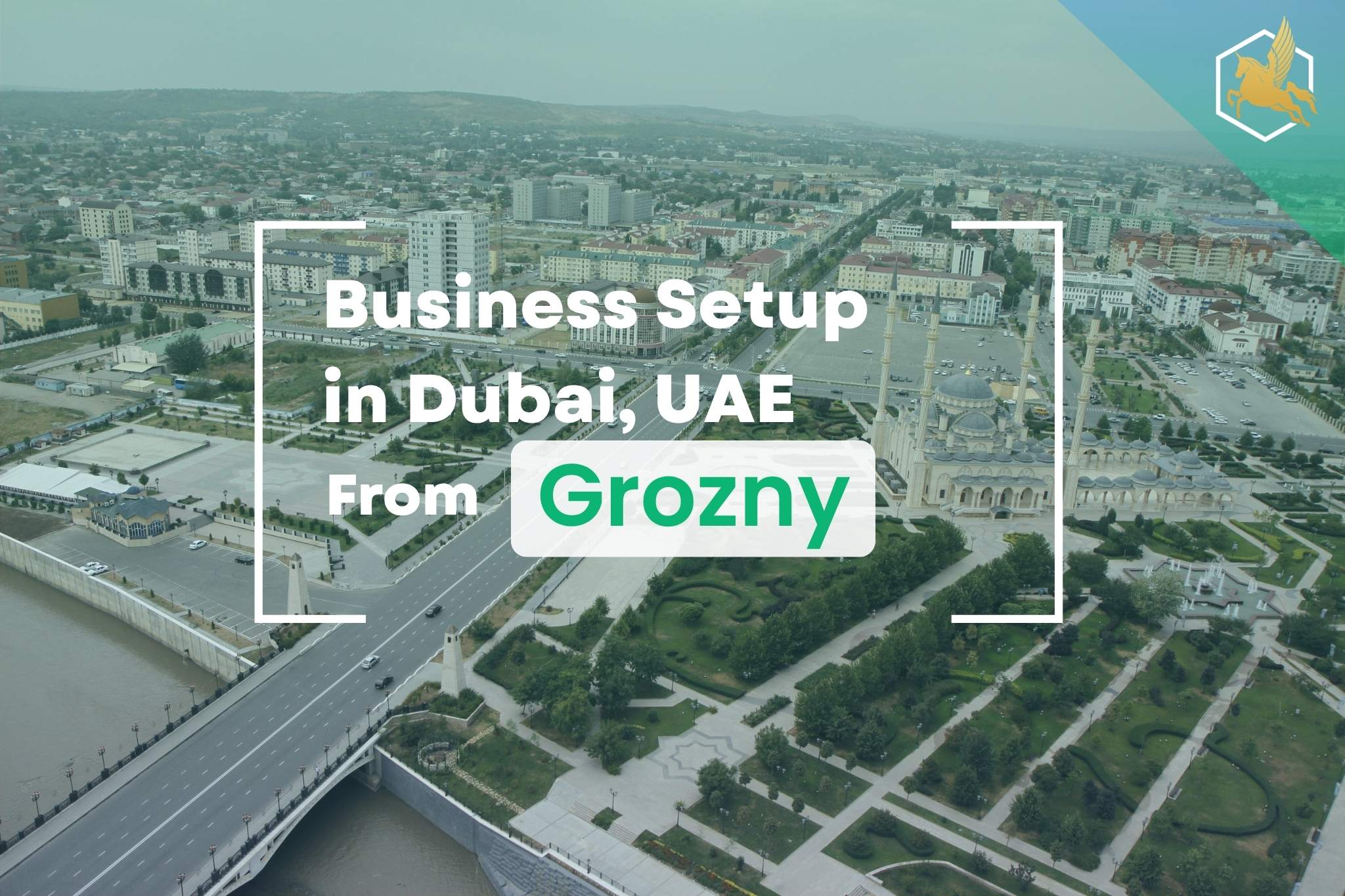 Business Setup in Dubai From Grozny