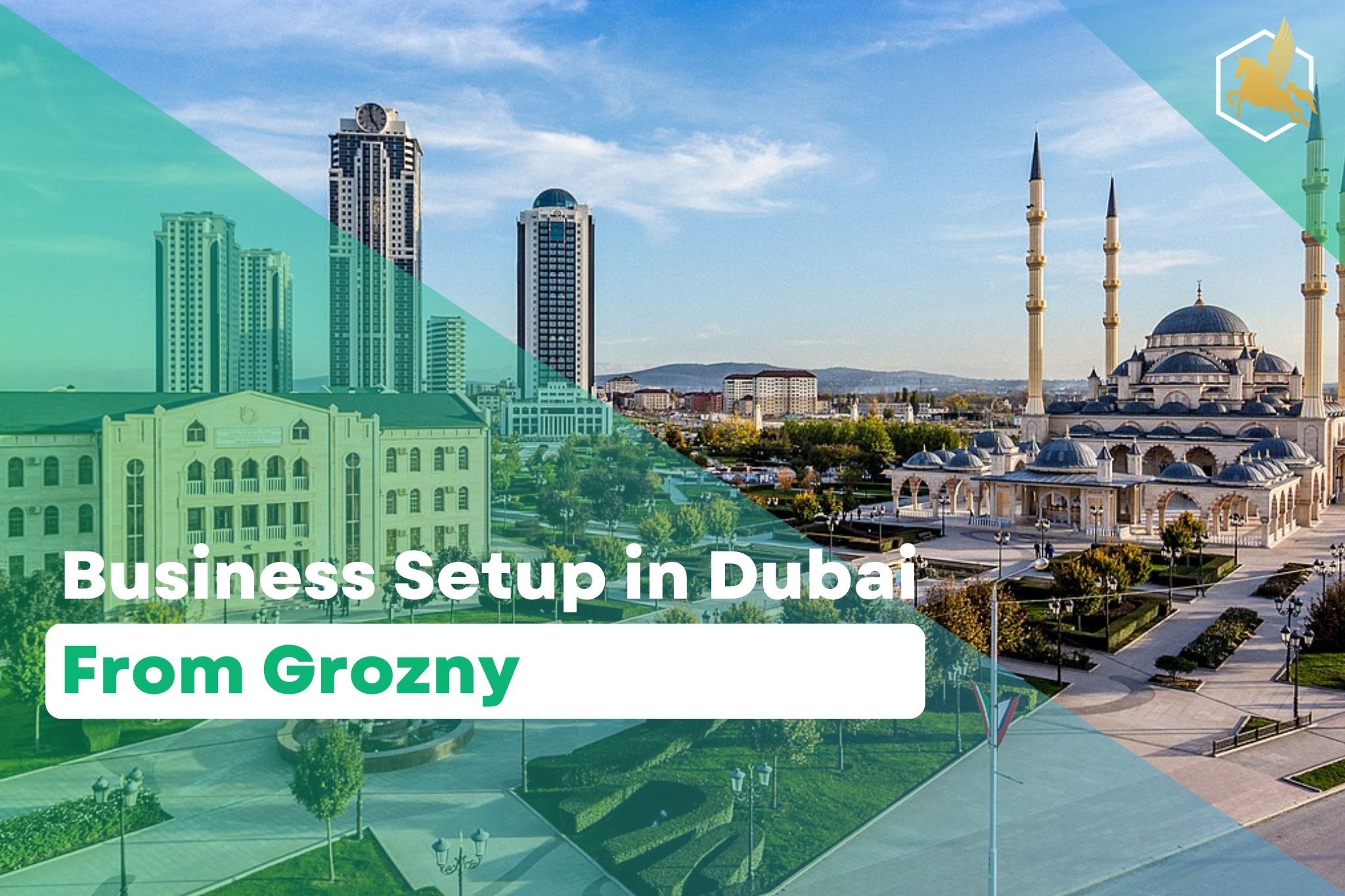 Business Setup in Dubai From Grozny