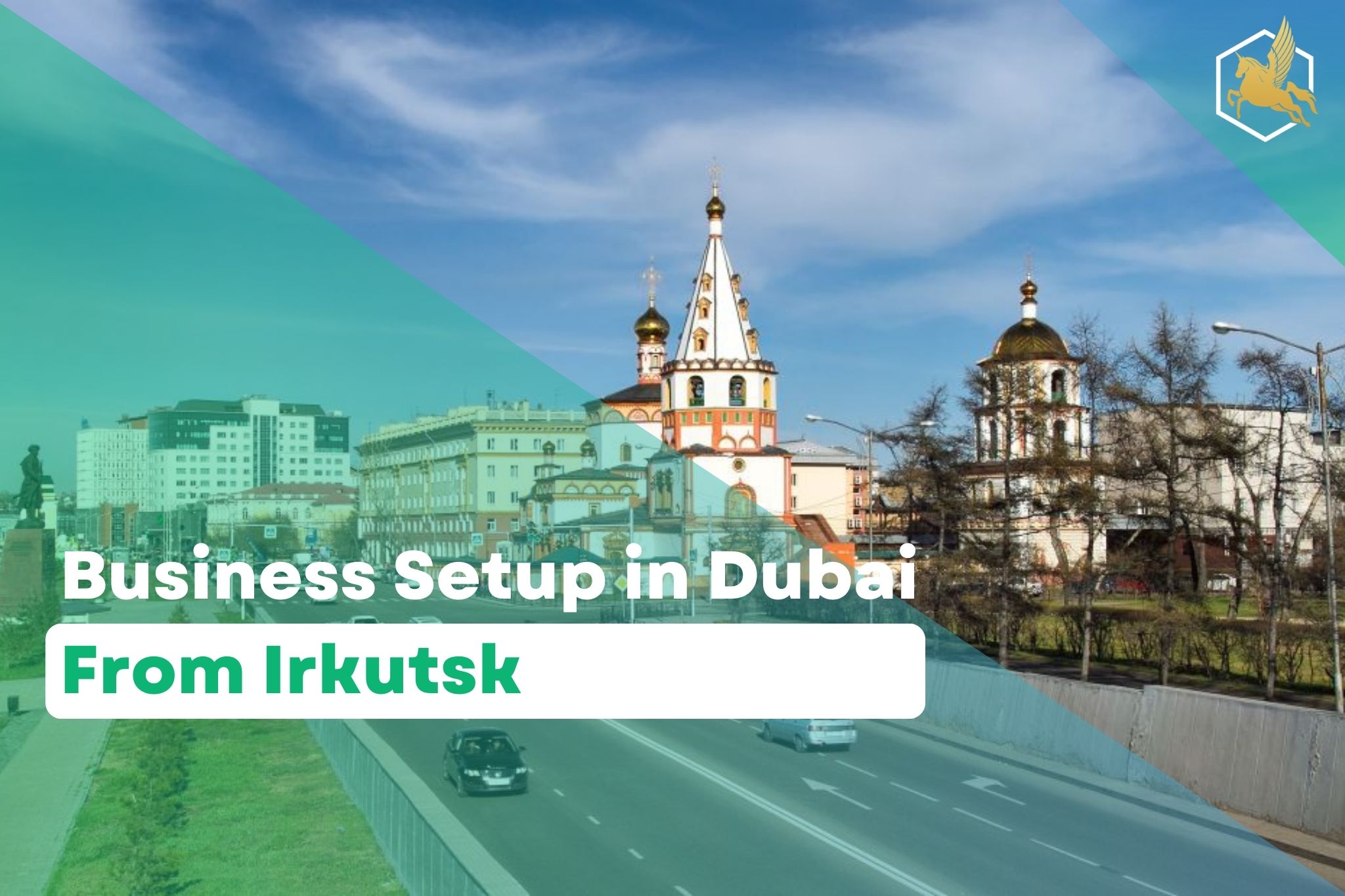 Business Setup in Dubai From Irkutsk