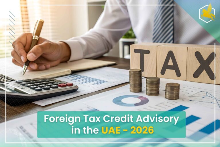 A Business Guide to Foreign Tax Credit (FTC) in UAE: Avoiding Double Taxation Under Corporate Tax Regulations