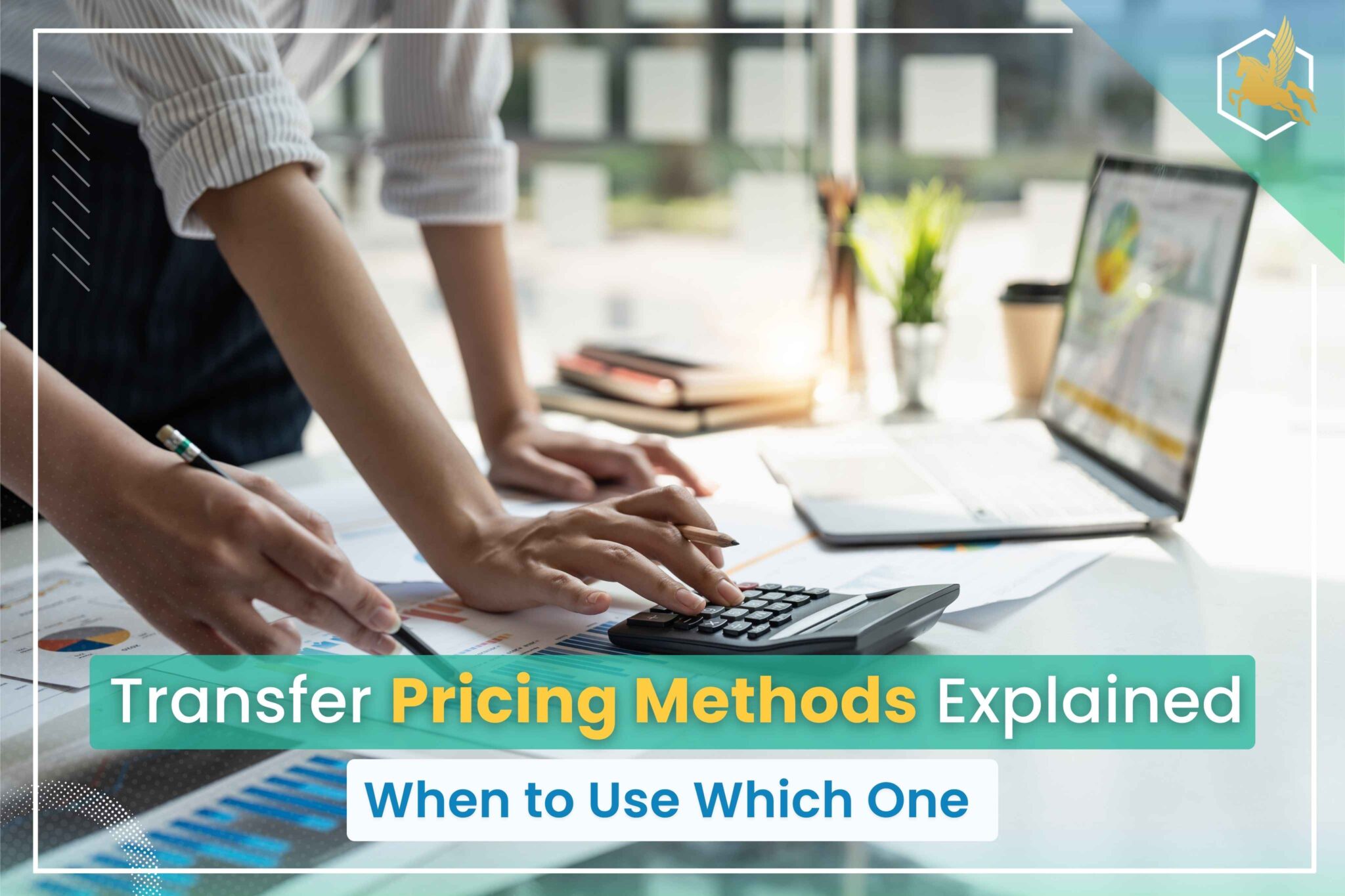 Transfer Pricing Methods Explained When to Use Which